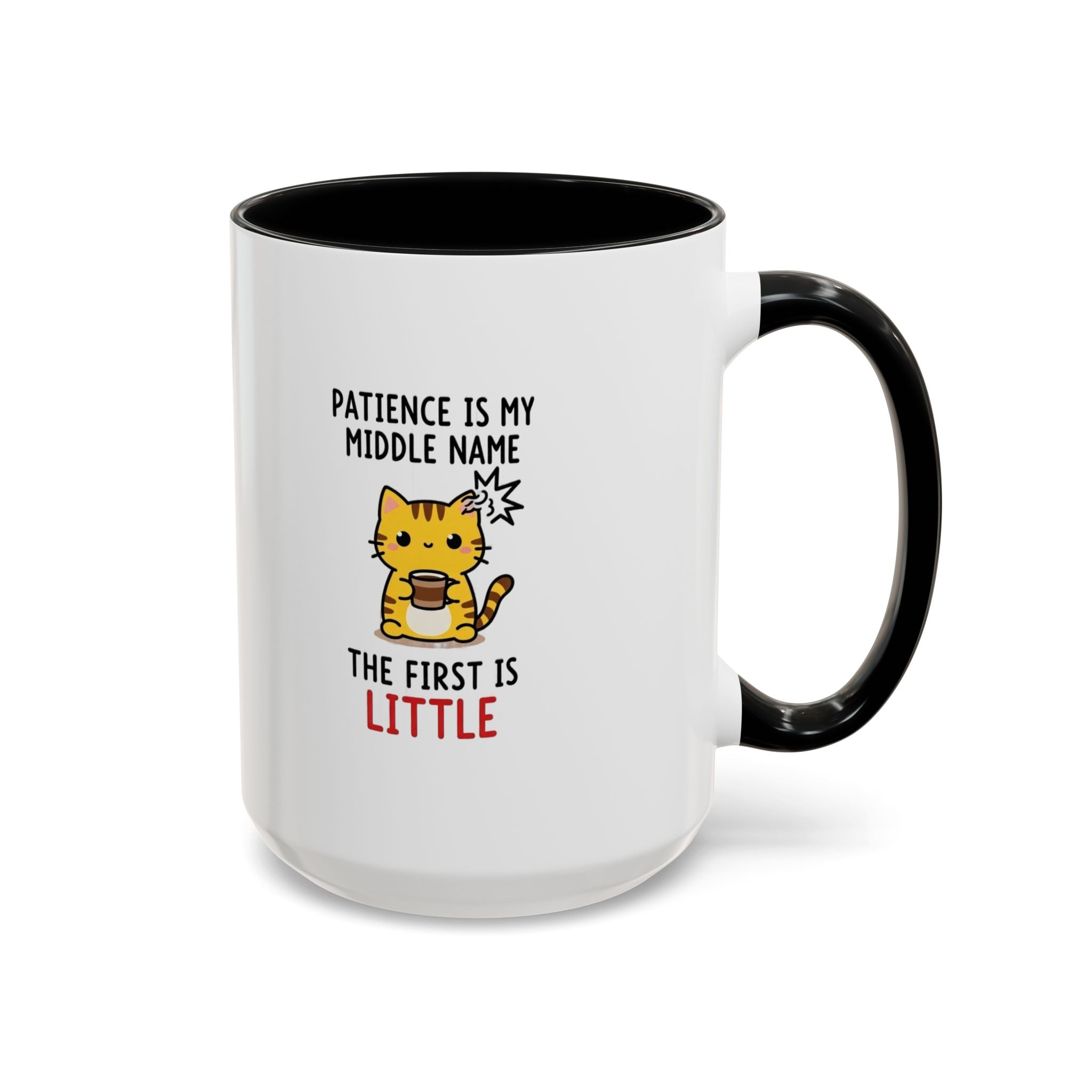 Coffee Mug — "Patience Is My Middle Name, The First Is Little" Cute Cat Coffee Cup
