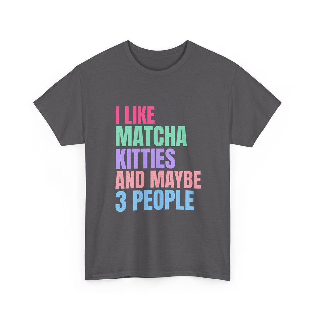 I Like Matcha Kitties And Maybe 3 People T-Shirt | Neon Palette Graphic Tee