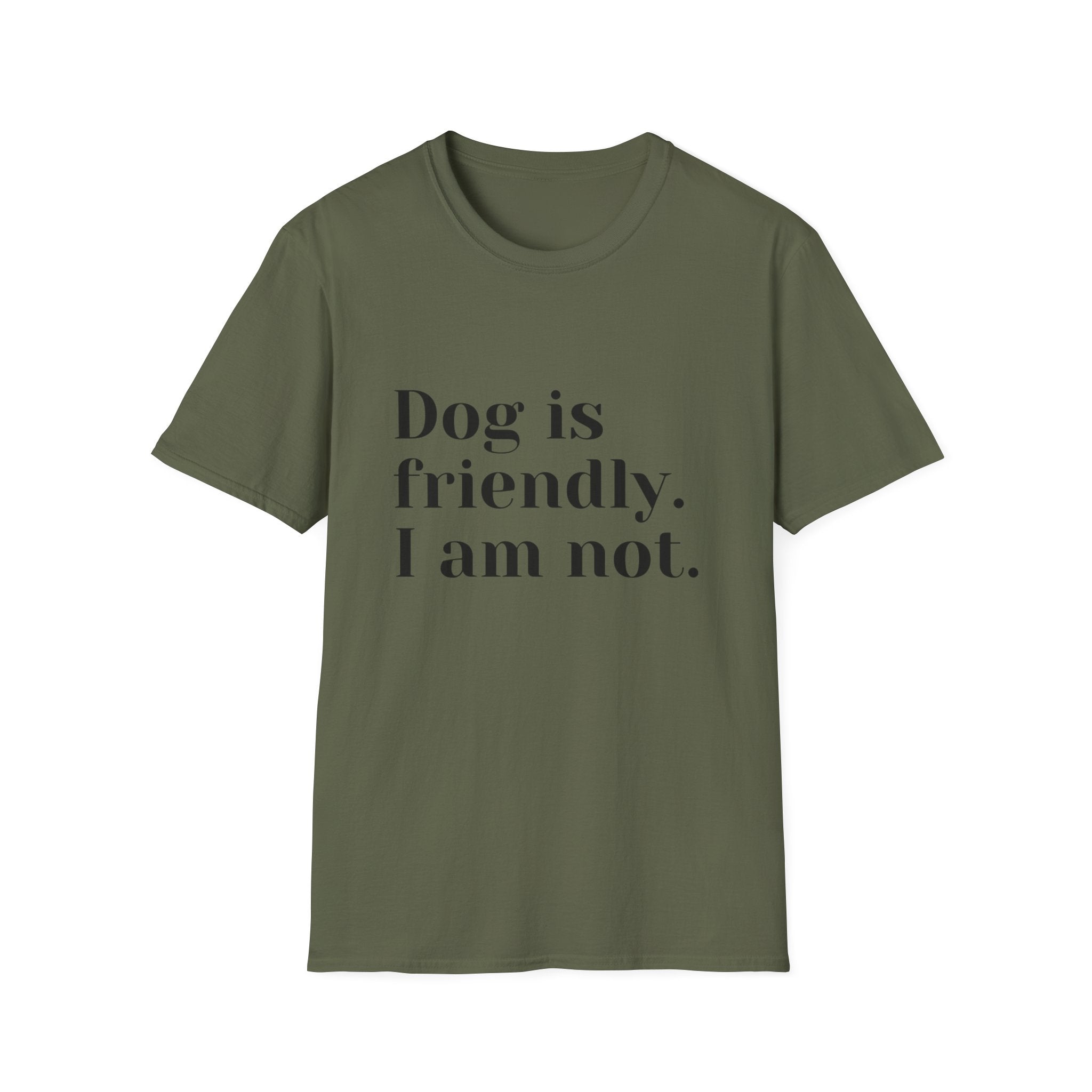 Dog is friendly. I am not. T-Shirt | Funny Dog Lover Quote Tee