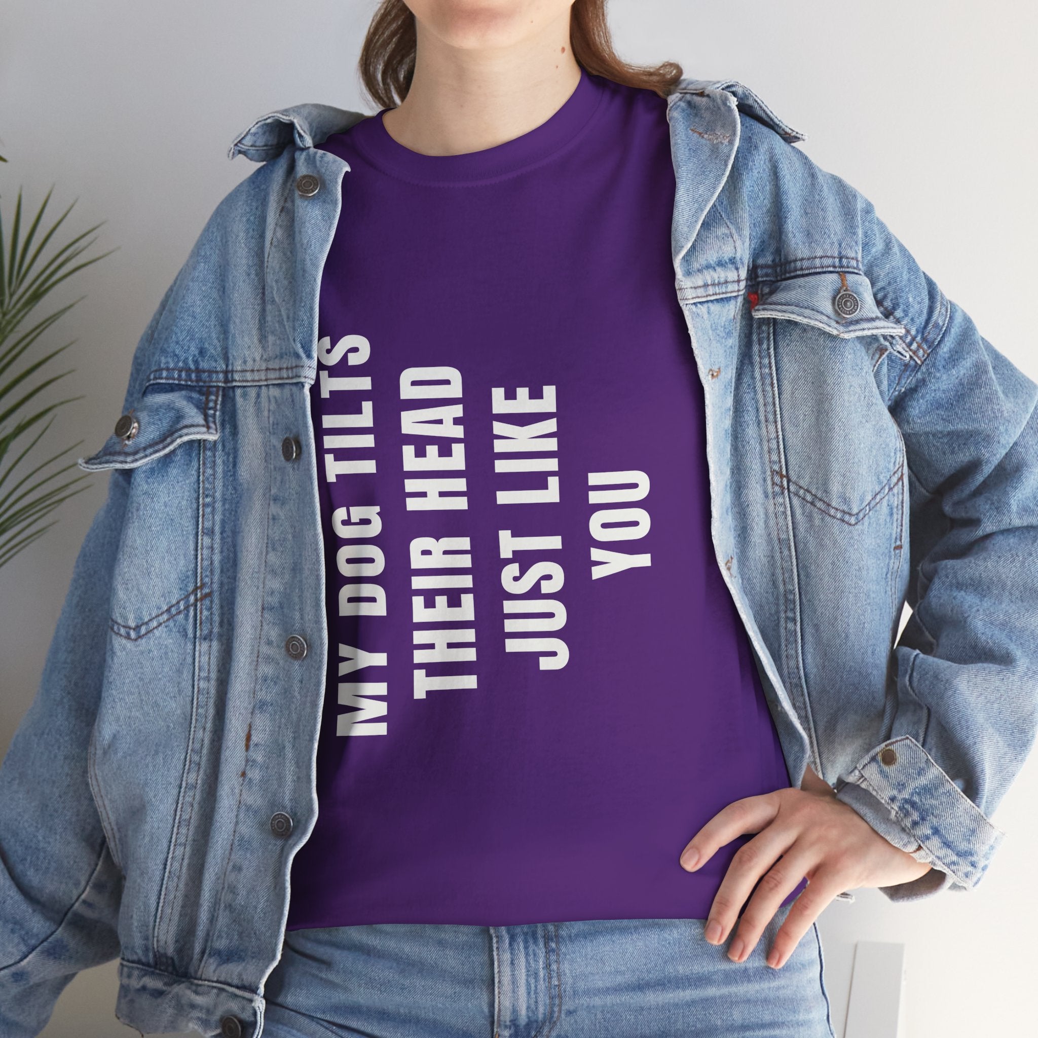My Dogs Tilt Their Head Just Like You T-Shirt | Funny Dog Tee