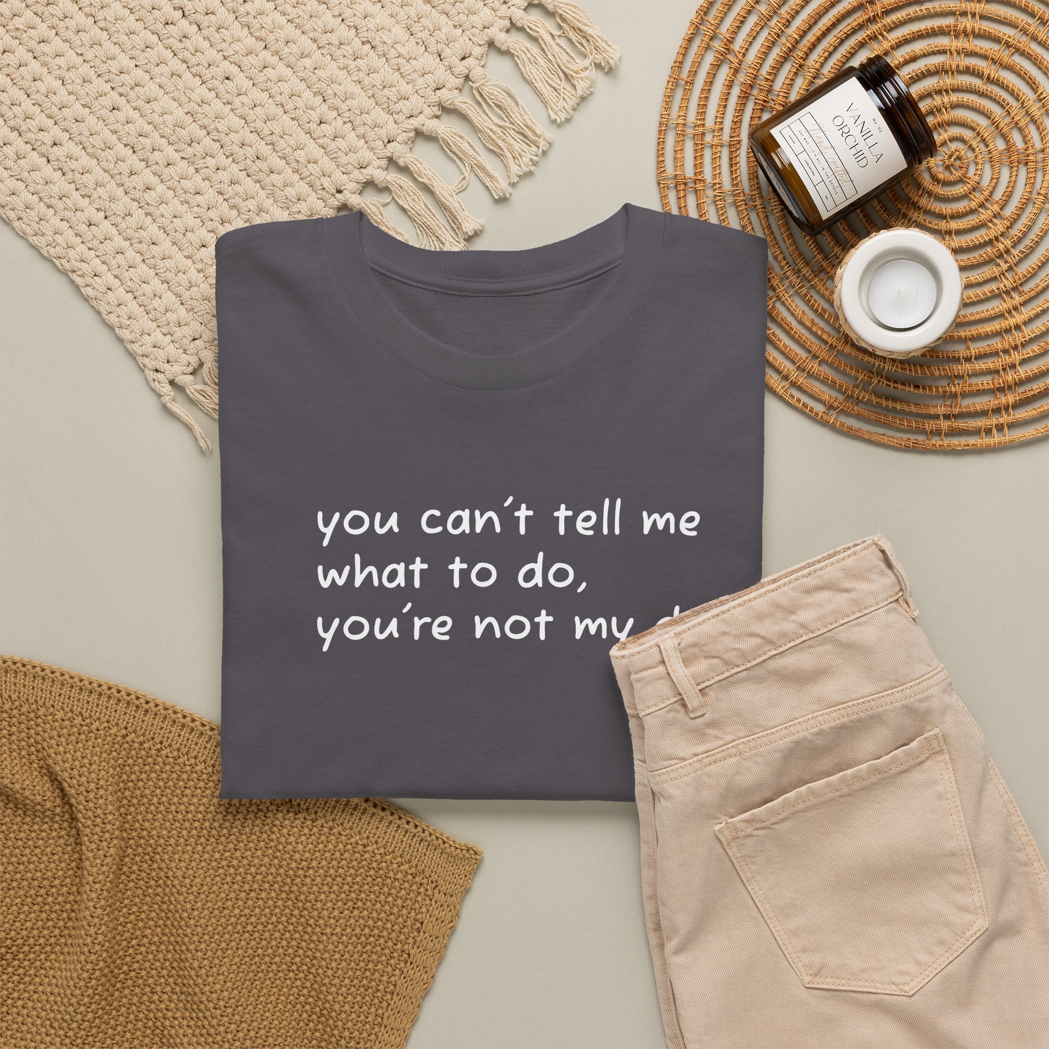 you can't tell me what to do you're not my dog T-Shirt | Funny Dog Quote Tee