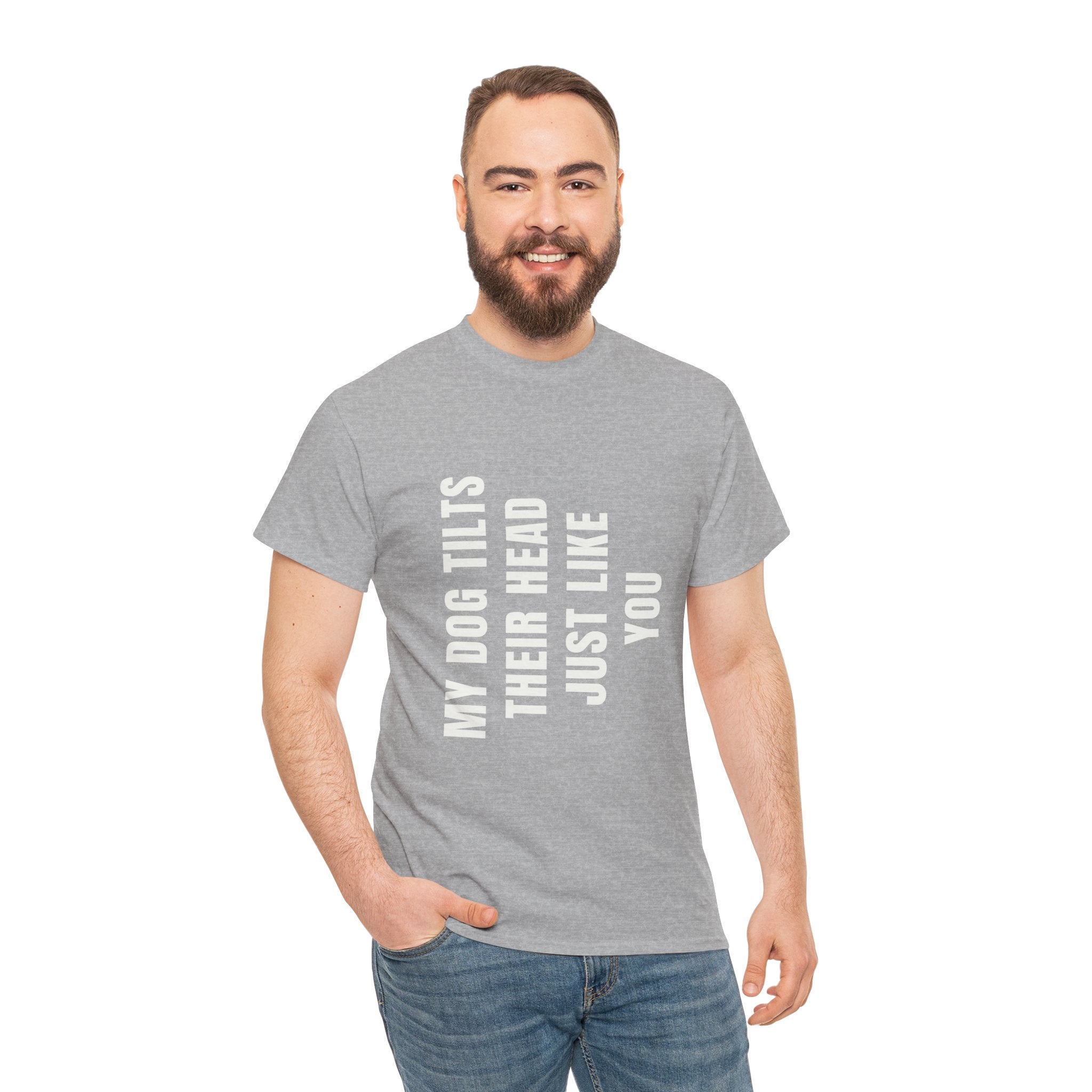 My Dogs Tilt Their Head Just Like You T-Shirt | Funny Dog Tee