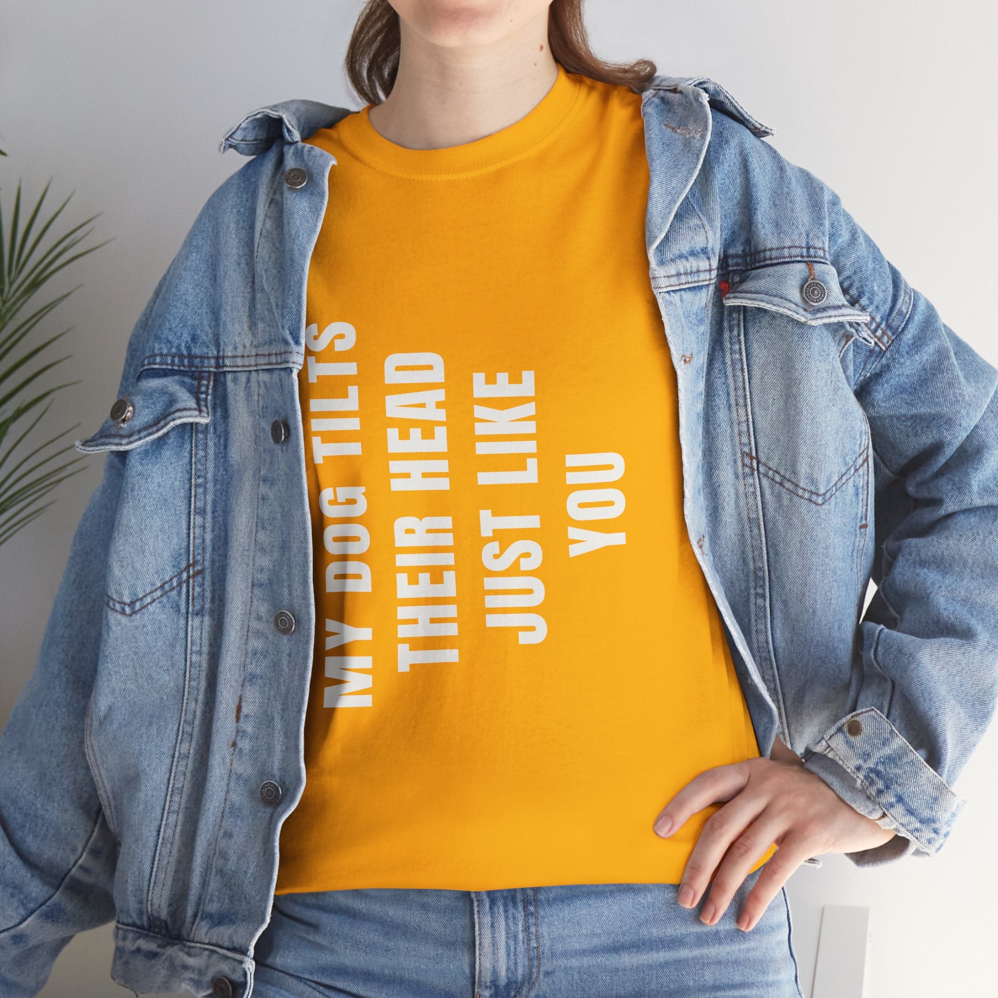 My Dogs Tilt Their Head Just Like You T-Shirt | Funny Dog Tee