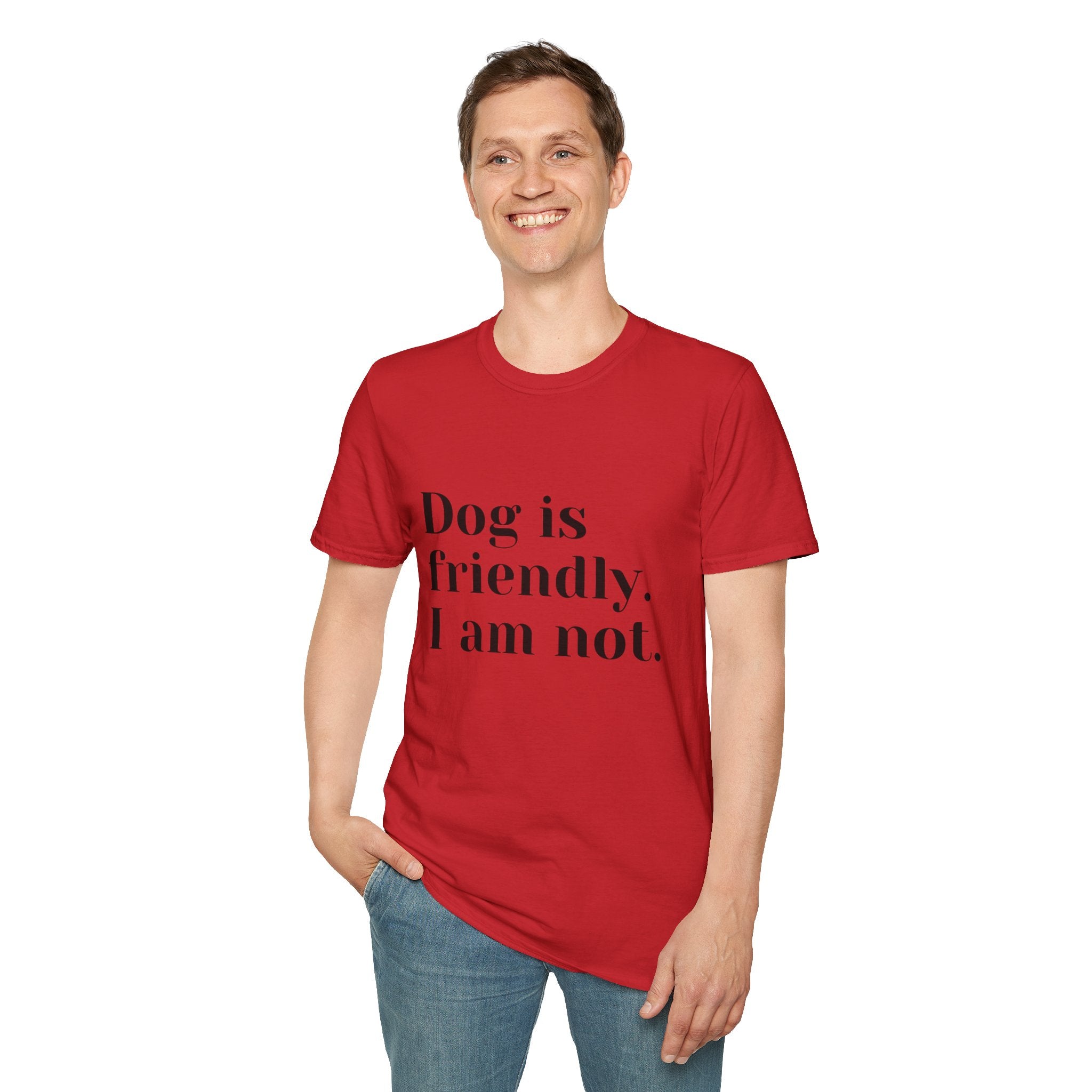 Dog is friendly. I am not. T-Shirt | Funny Dog Lover Quote Tee