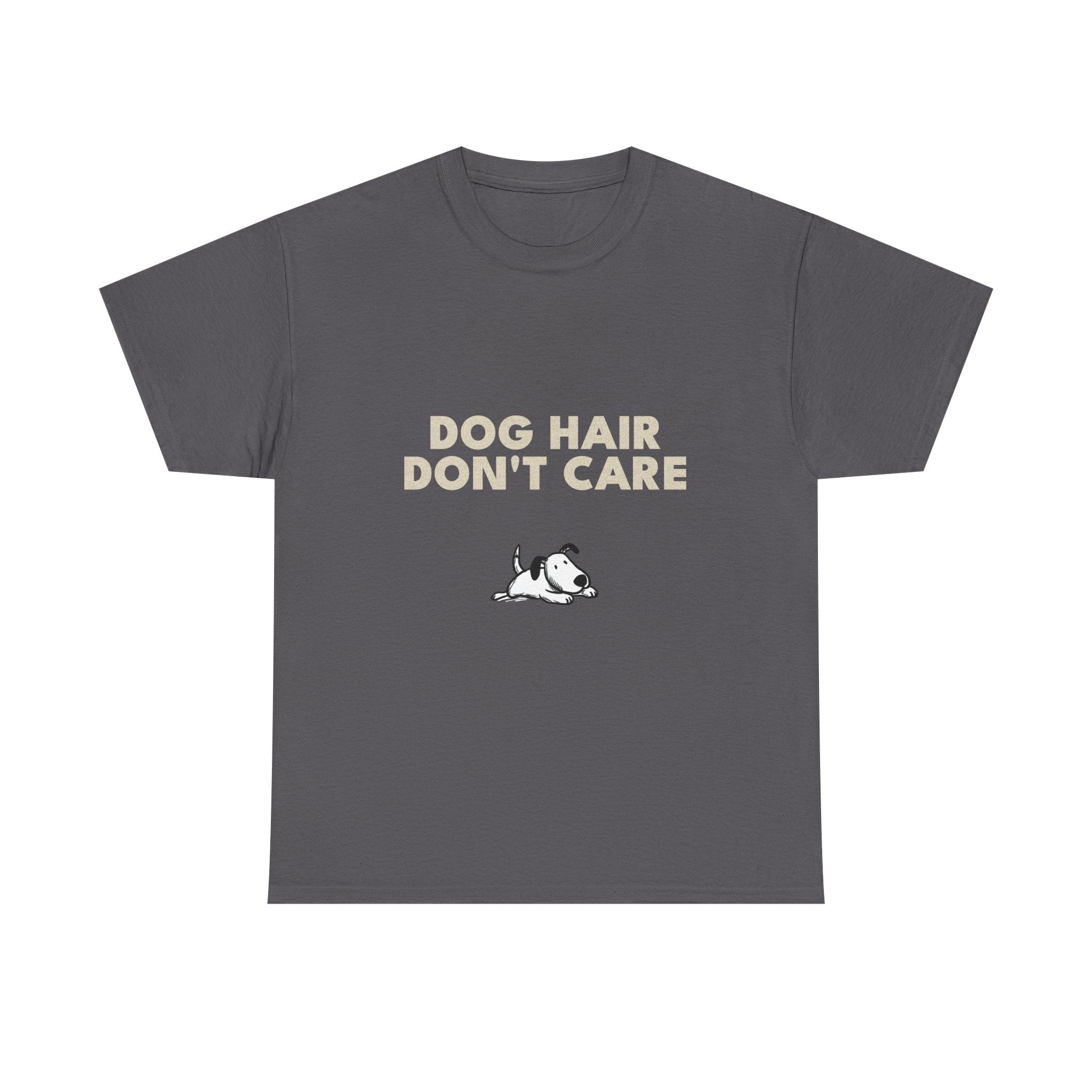 Dog Hair Don't Care T-Shirt | Funny Dog Lover Tee, Pet Mom Dad Shirt