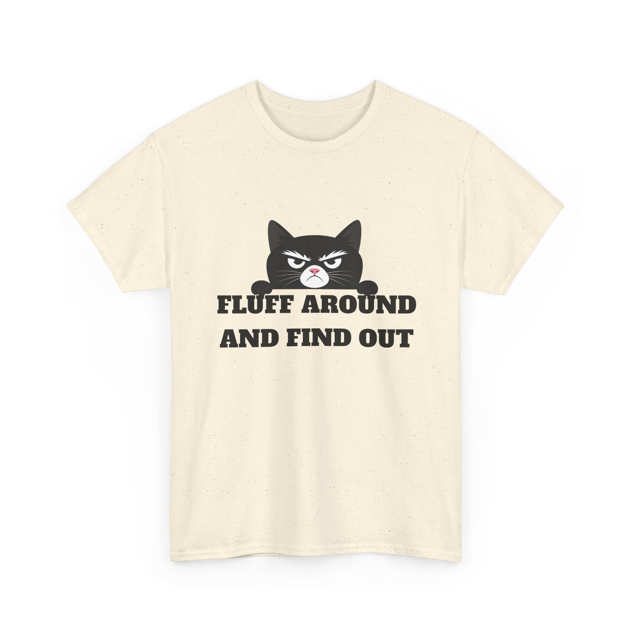 Grumpy Cat Face Fluff Around and Find Out Tee | Funny Cat Quote Shirt
