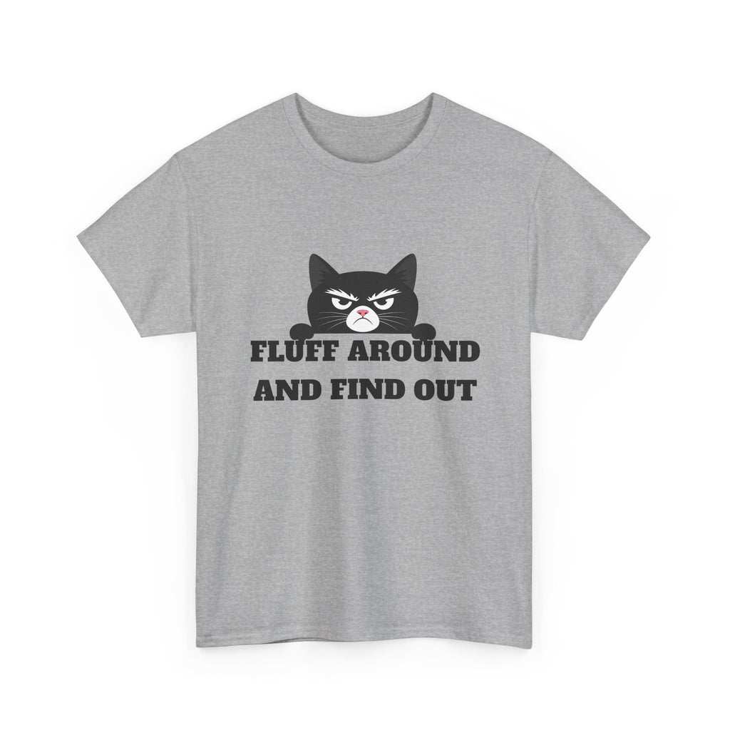 Grumpy Cat Face Fluff Around and Find Out Tee | Funny Cat Quote Shirt