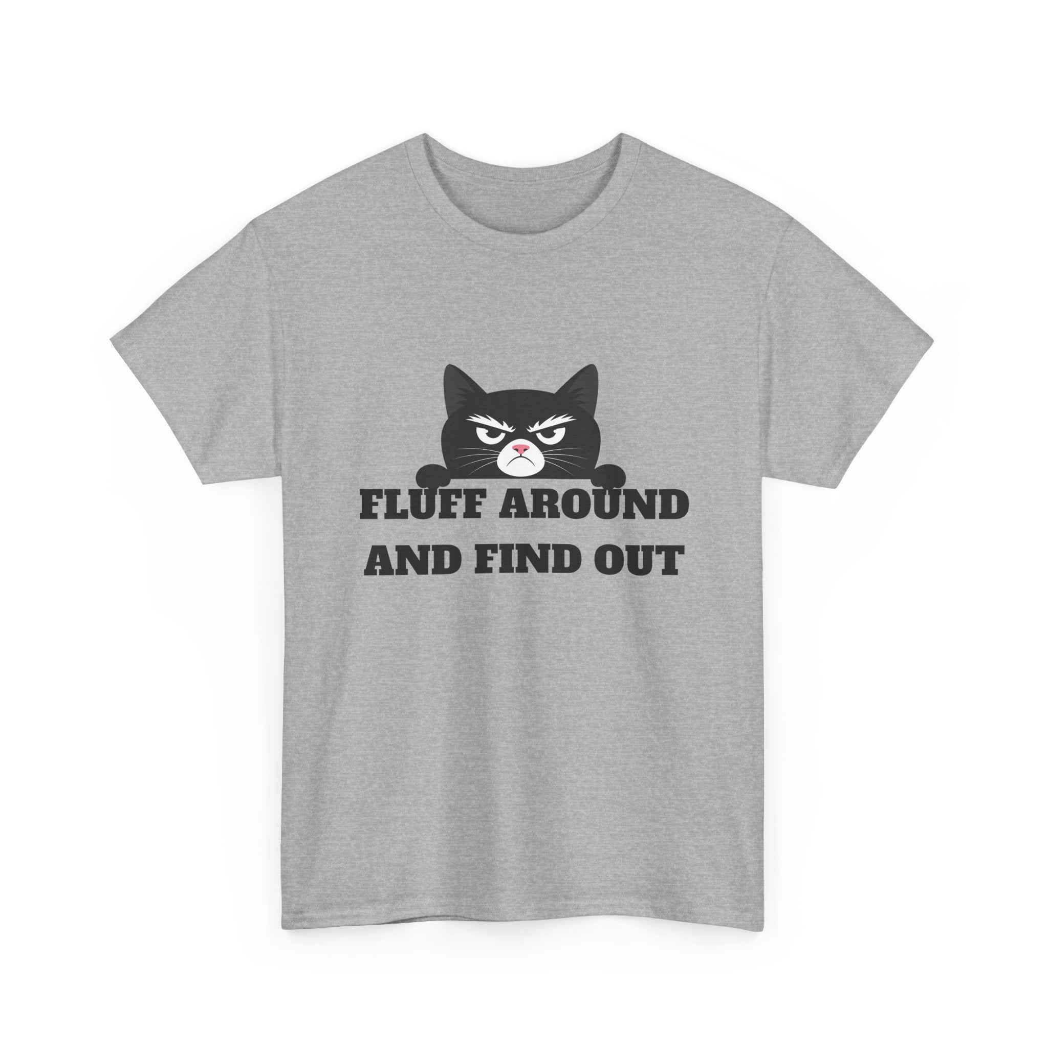 Grumpy Cat Face Fluff Around and Find Out Tee | Funny Cat Quote Shirt