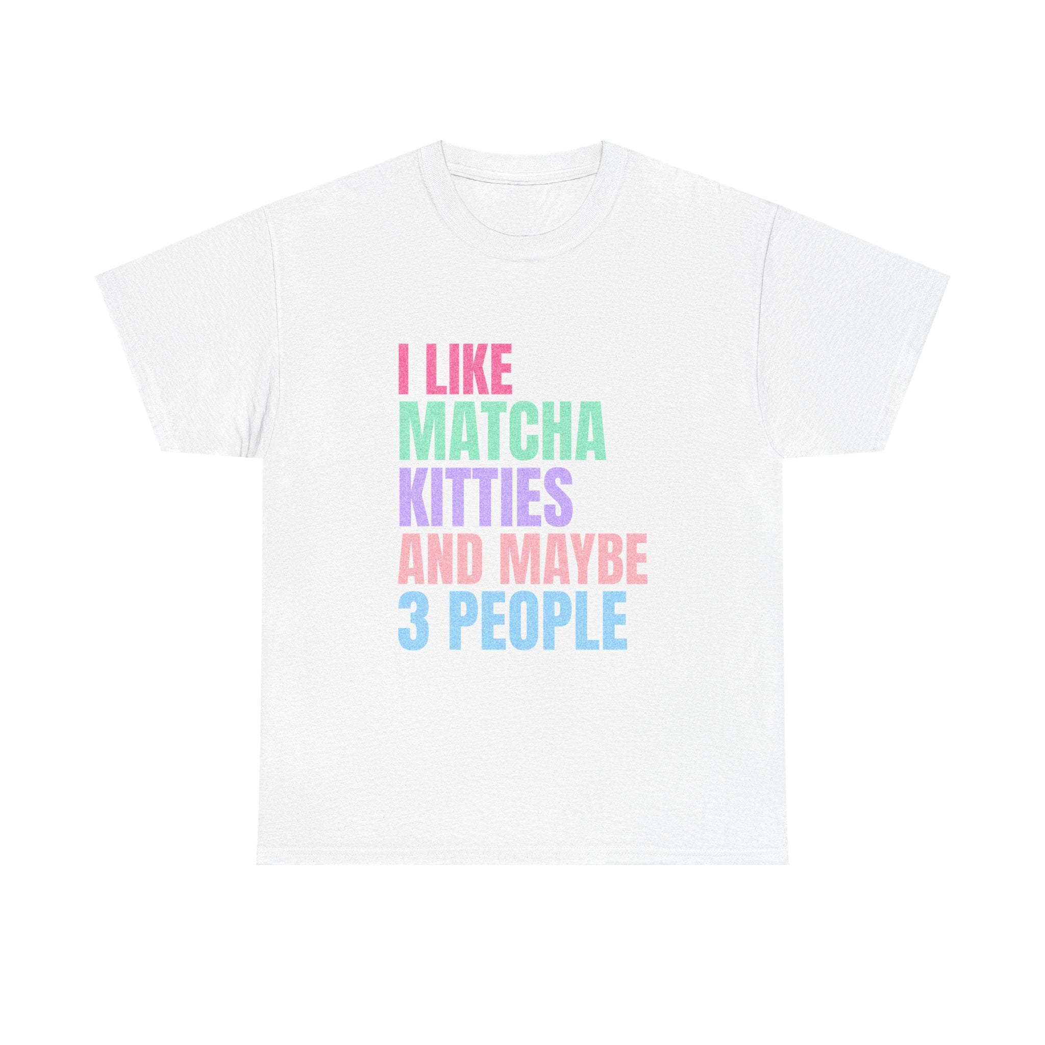 I Like Matcha Kitties And Maybe 3 People T-Shirt | Neon Palette Graphic Tee