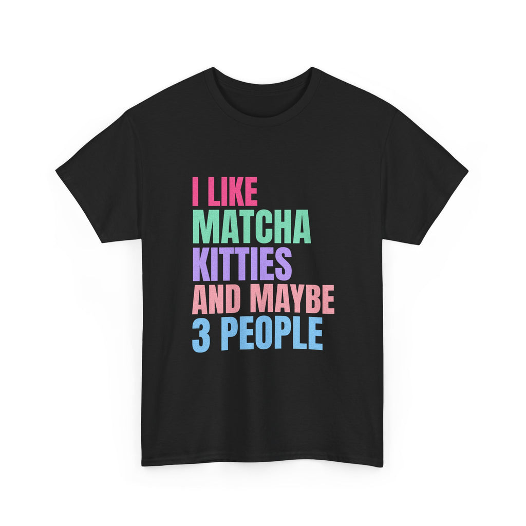 I Like Matcha Kitties And Maybe 3 People T-Shirt | Neon Palette Graphic Tee