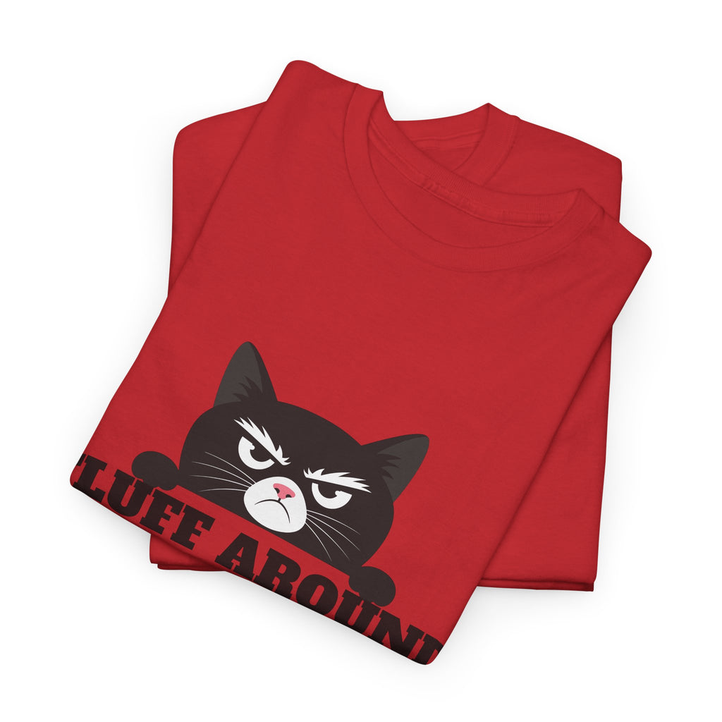 Grumpy Cat Face Fluff Around and Find Out Tee | Funny Cat Quote Shirt