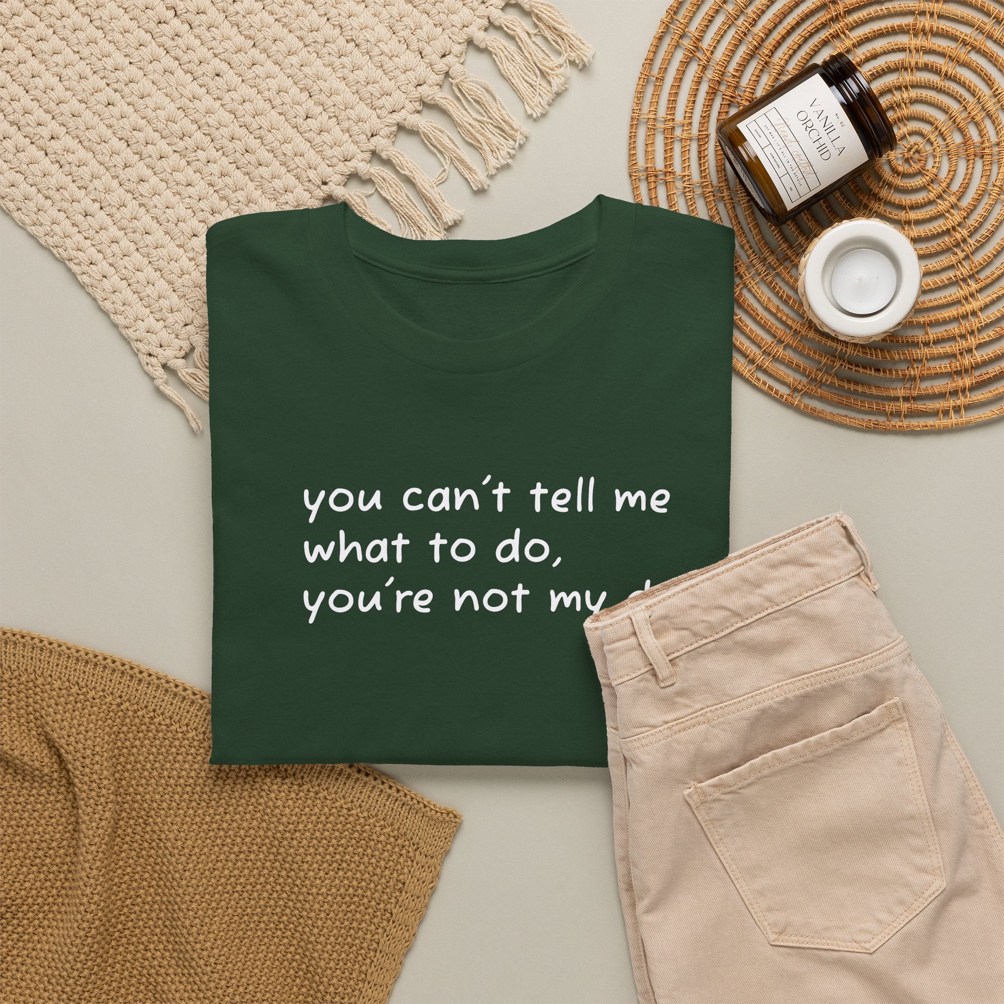 you can't tell me what to do you're not my dog T-Shirt | Funny Dog Quote Tee