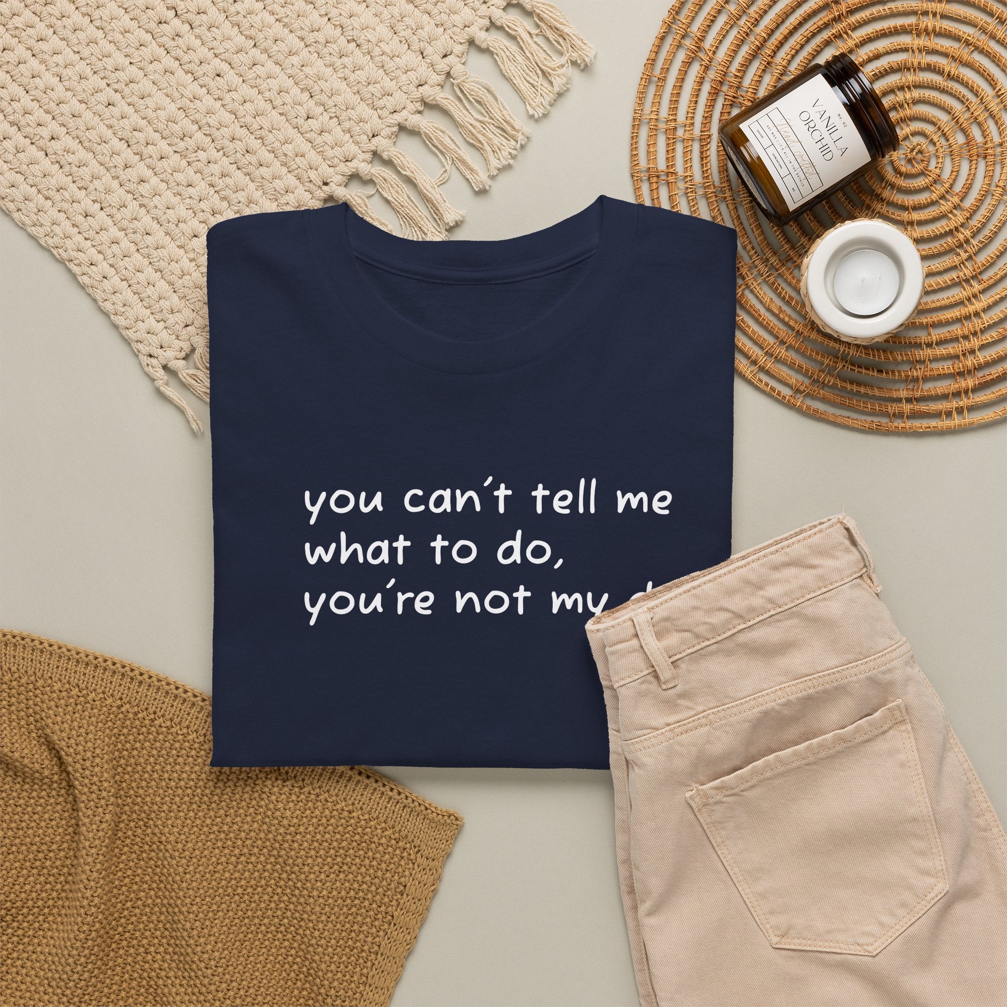 you can't tell me what to do you're not my dog T-Shirt | Funny Dog Quote Tee