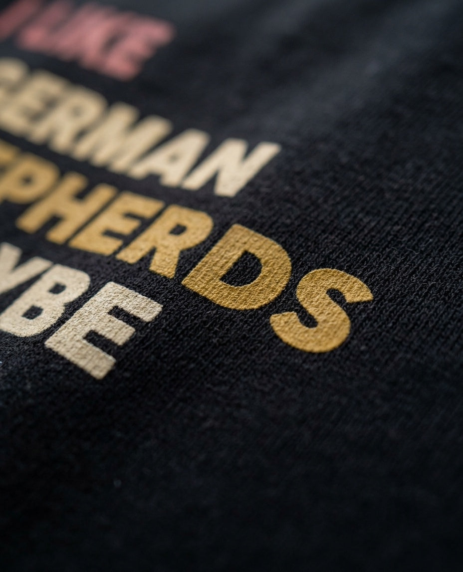 The T-shirt for people who'd cancel plans to stay home with their GSD
