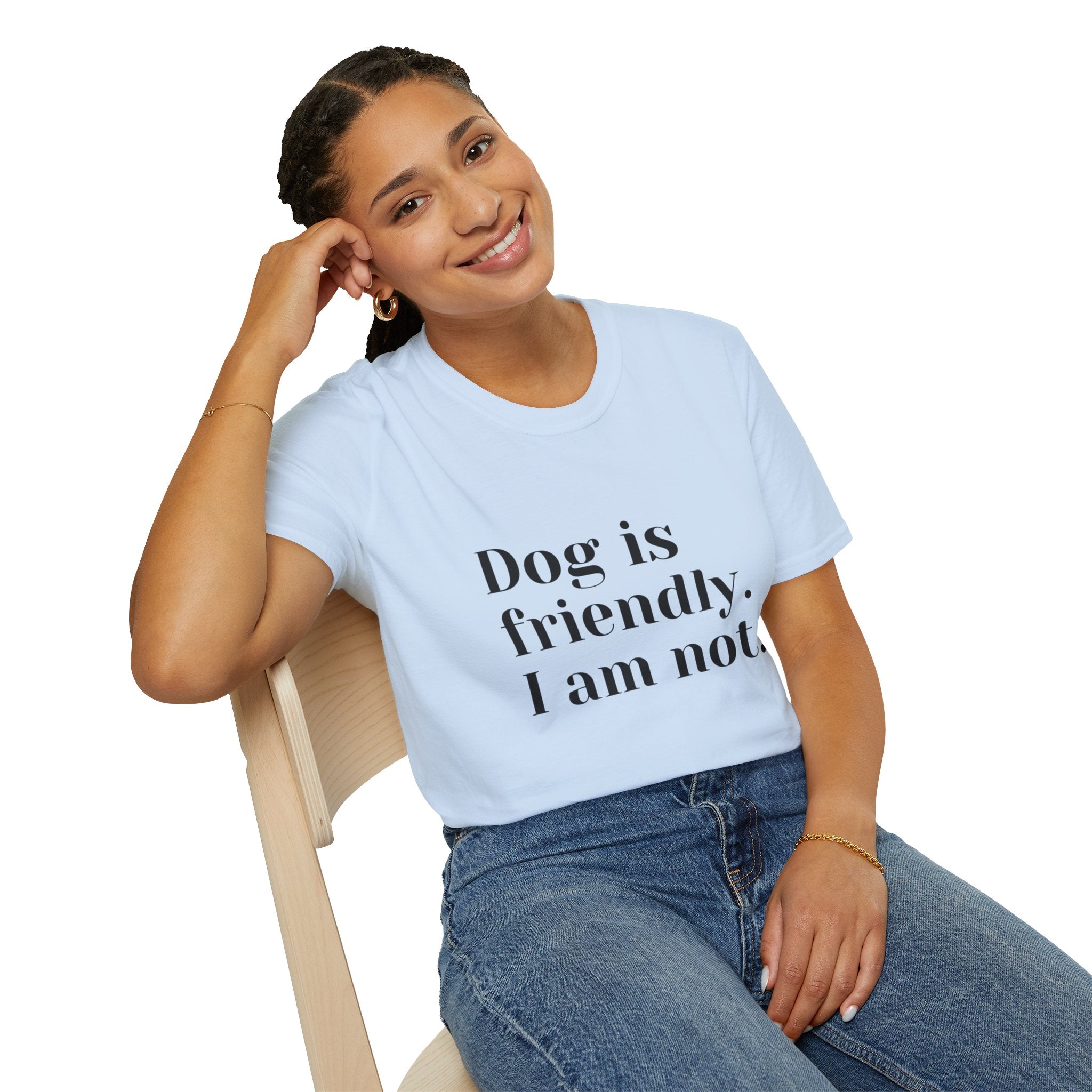 Dog is friendly. I am not. T-Shirt | Funny Dog Lover Quote Tee