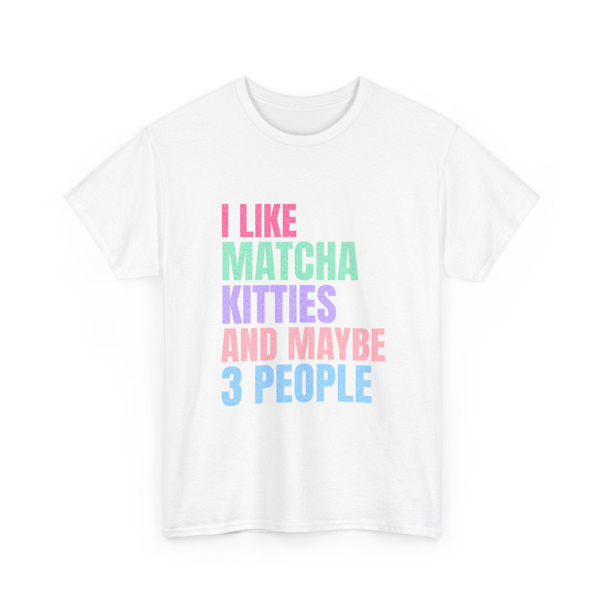 I Like Matcha Kitties And Maybe 3 People T-Shirt | Neon Palette Graphic Tee