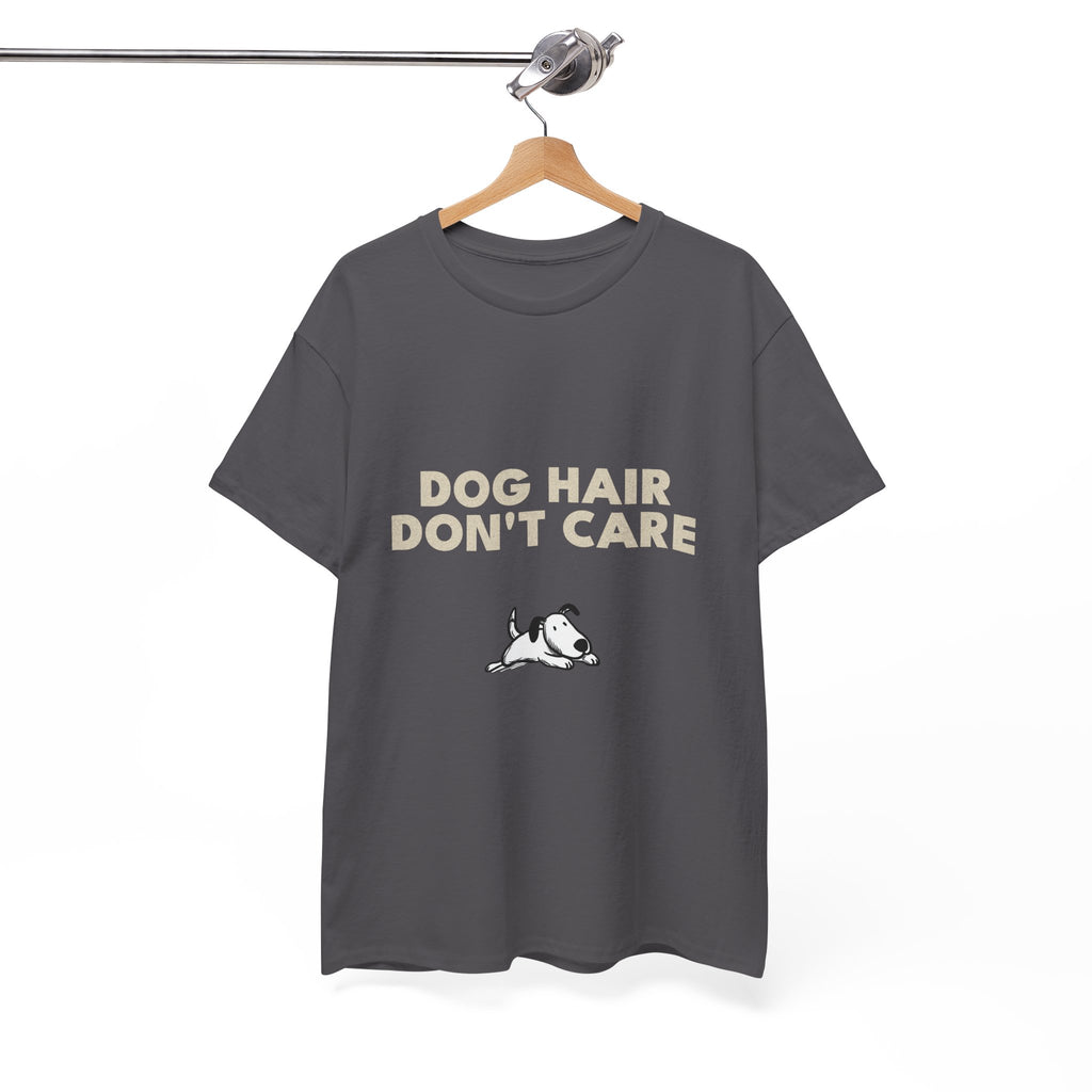 Dog Hair Don't Care T-Shirt | Funny Dog Lover Tee, Pet Mom Dad Shirt