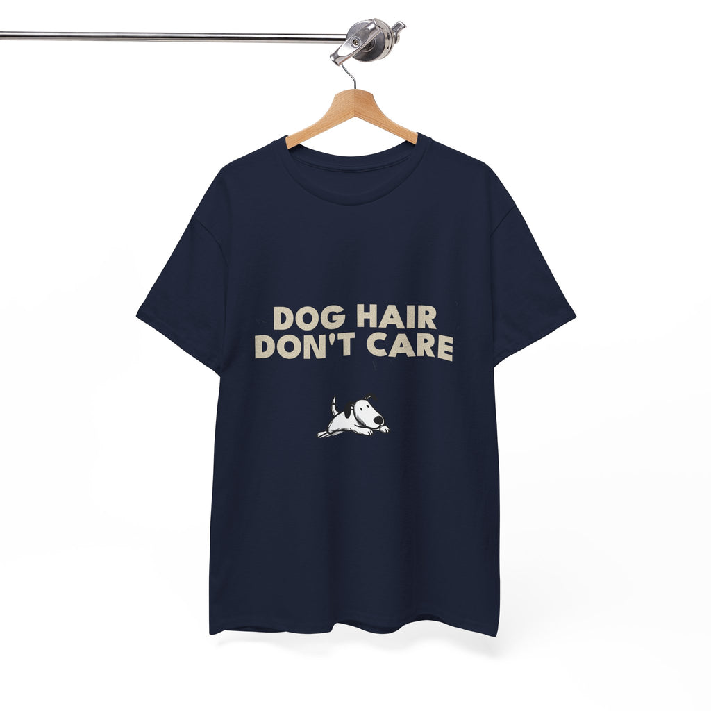 Dog Hair Don't Care T-Shirt | Funny Dog Lover Tee, Pet Mom Dad Shirt