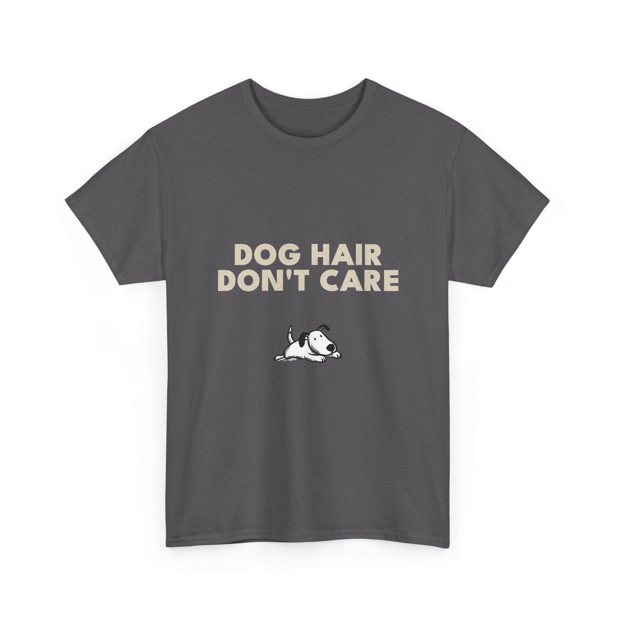 Dog Hair Don't Care T-Shirt | Funny Dog Lover Tee, Pet Mom Dad Shirt
