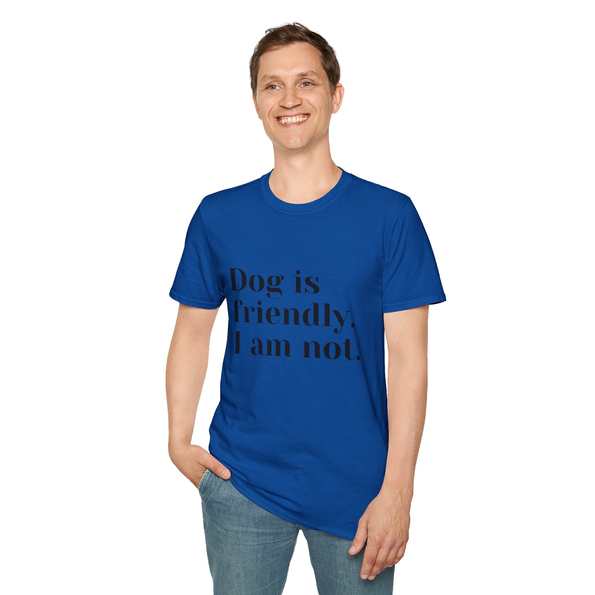 Dog is friendly. I am not. T-Shirt | Funny Dog Lover Quote Tee