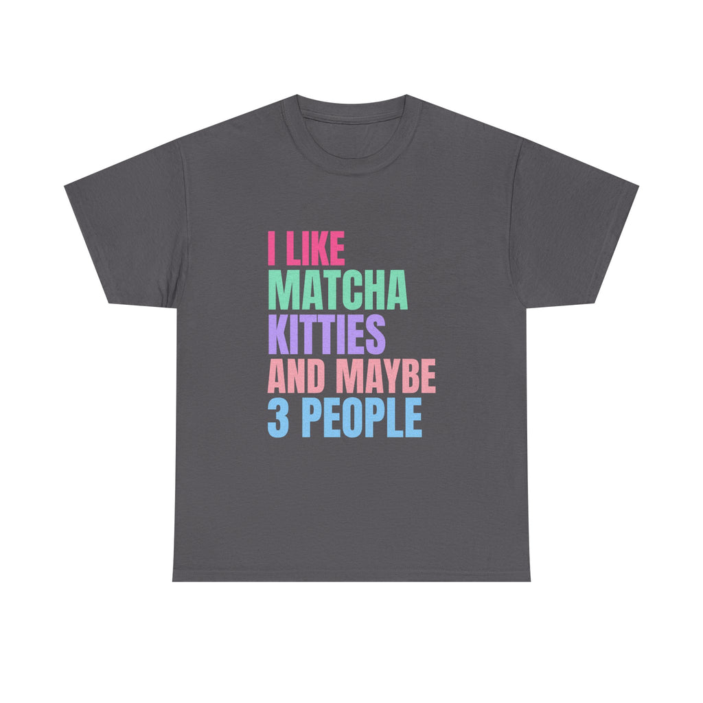 I Like Matcha Kitties And Maybe 3 People T-Shirt | Neon Palette Graphic Tee