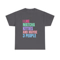 I Like Matcha Kitties And Maybe 3 People T-Shirt | Neon Palette Graphic Tee