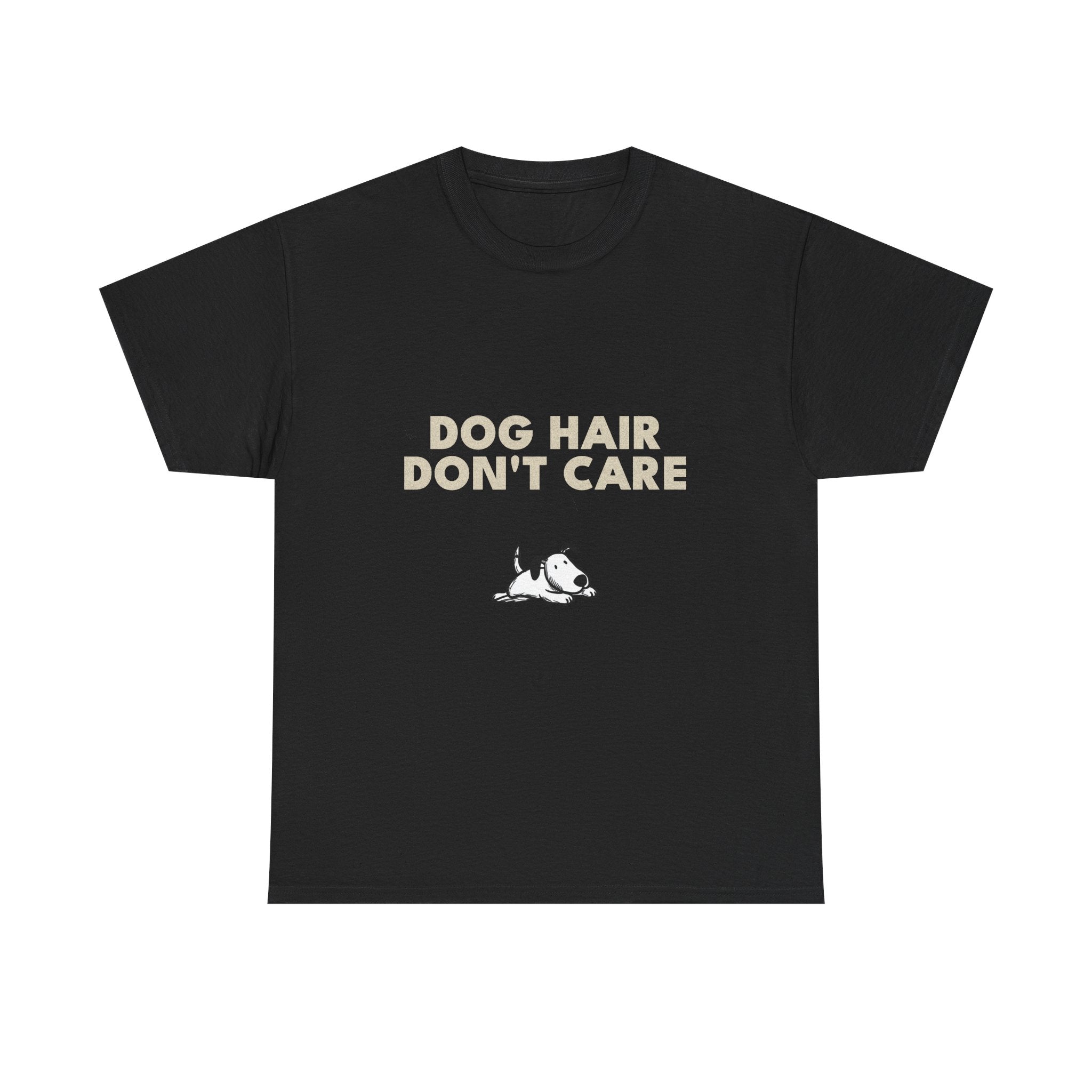 Dog Hair Don't Care T-Shirt | Funny Dog Lover Tee, Pet Mom Dad Shirt