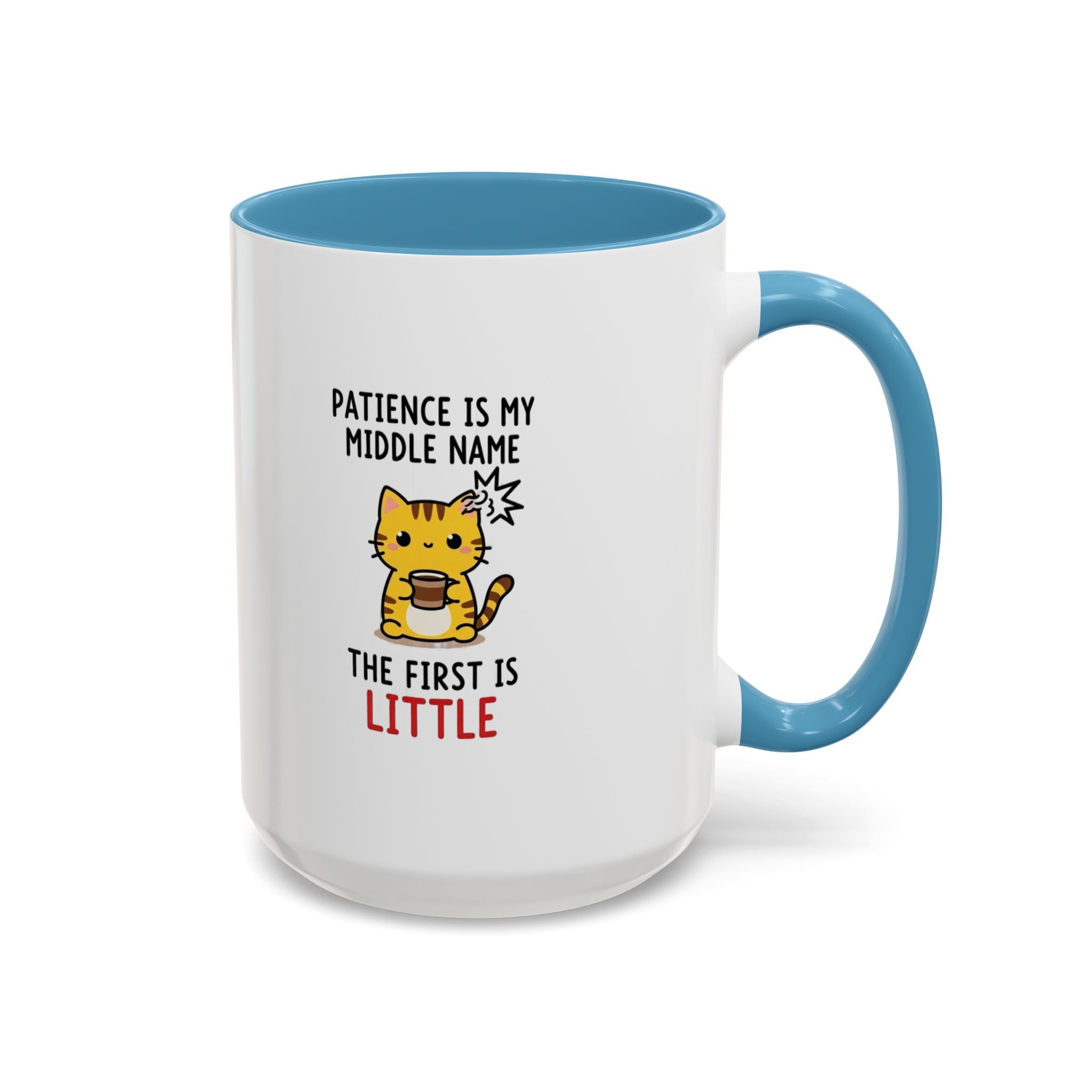 Coffee Mug — "Patience Is My Middle Name, The First Is Little" Cute Cat Coffee Cup