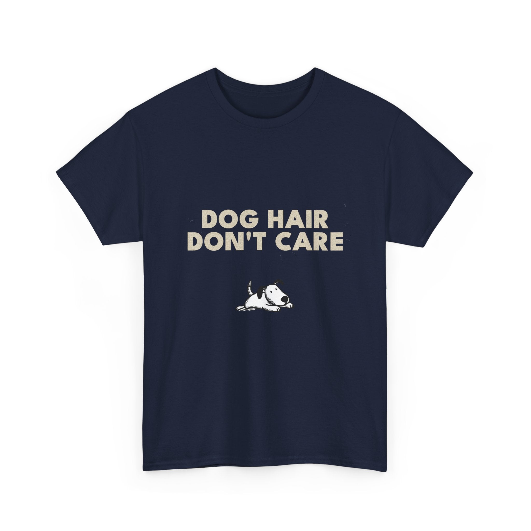 Dog Hair Don't Care T-Shirt | Funny Dog Lover Tee, Pet Mom Dad Shirt