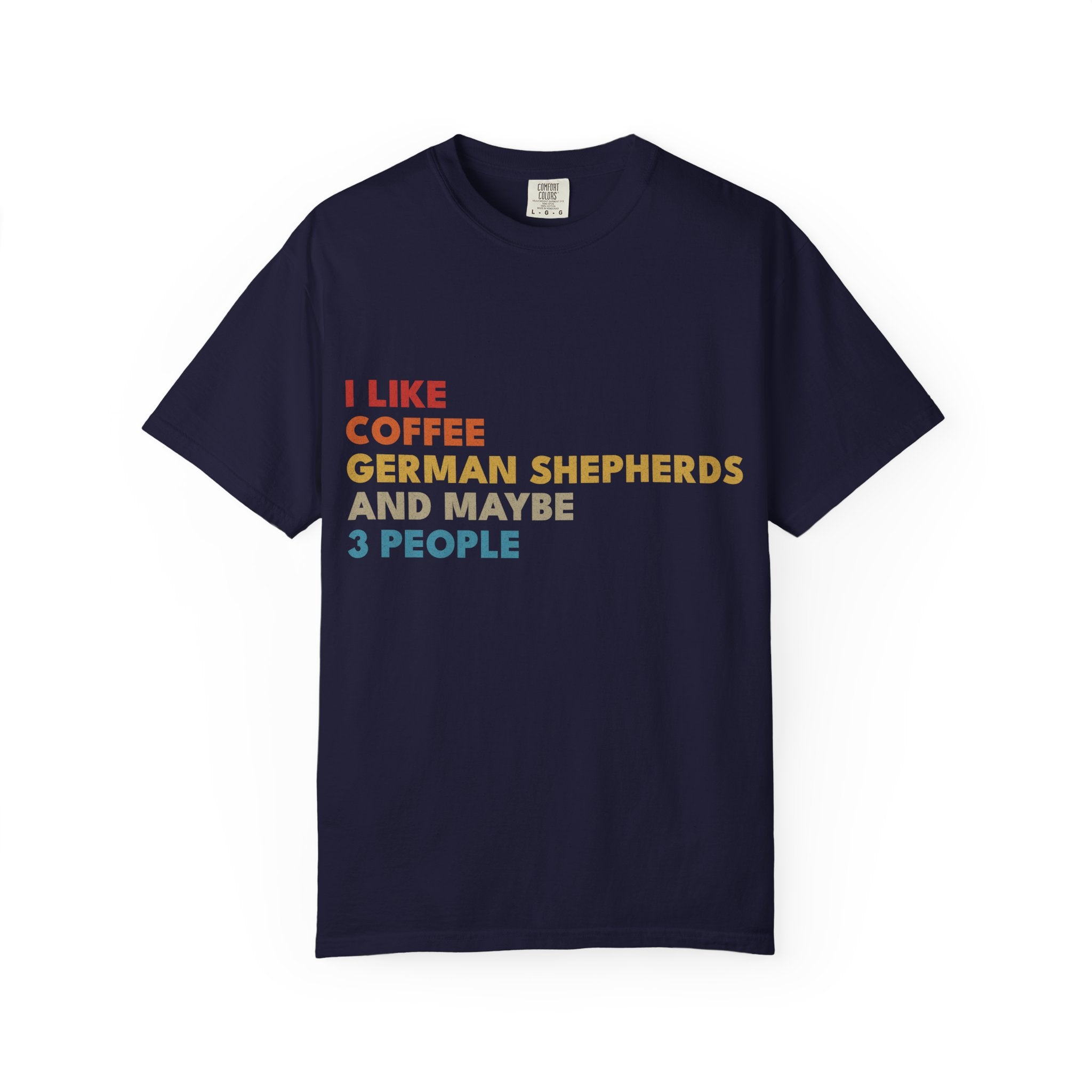 The T-shirt for people who'd cancel plans to stay home with their GSD