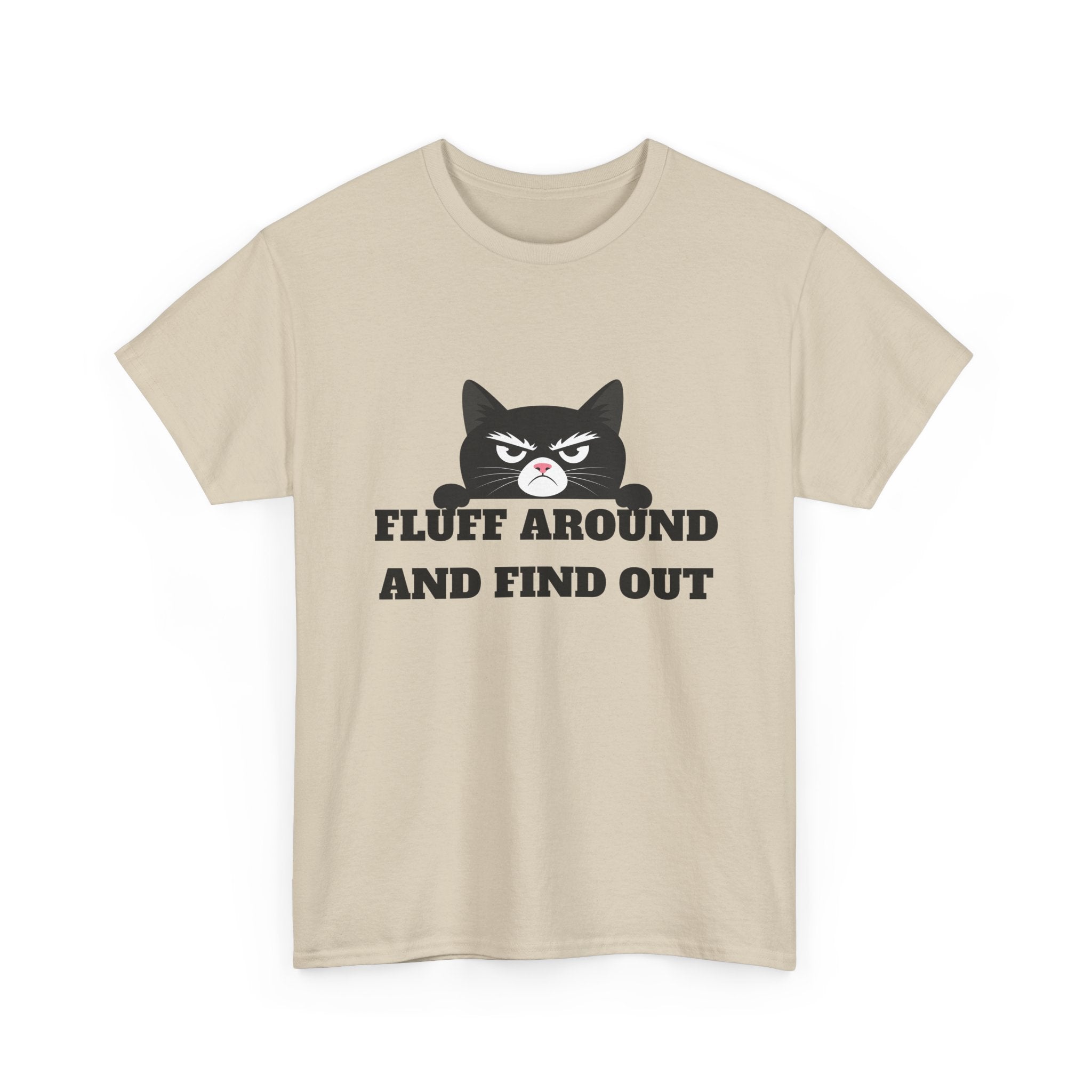Grumpy Cat Face Fluff Around and Find Out Tee | Funny Cat Quote Shirt