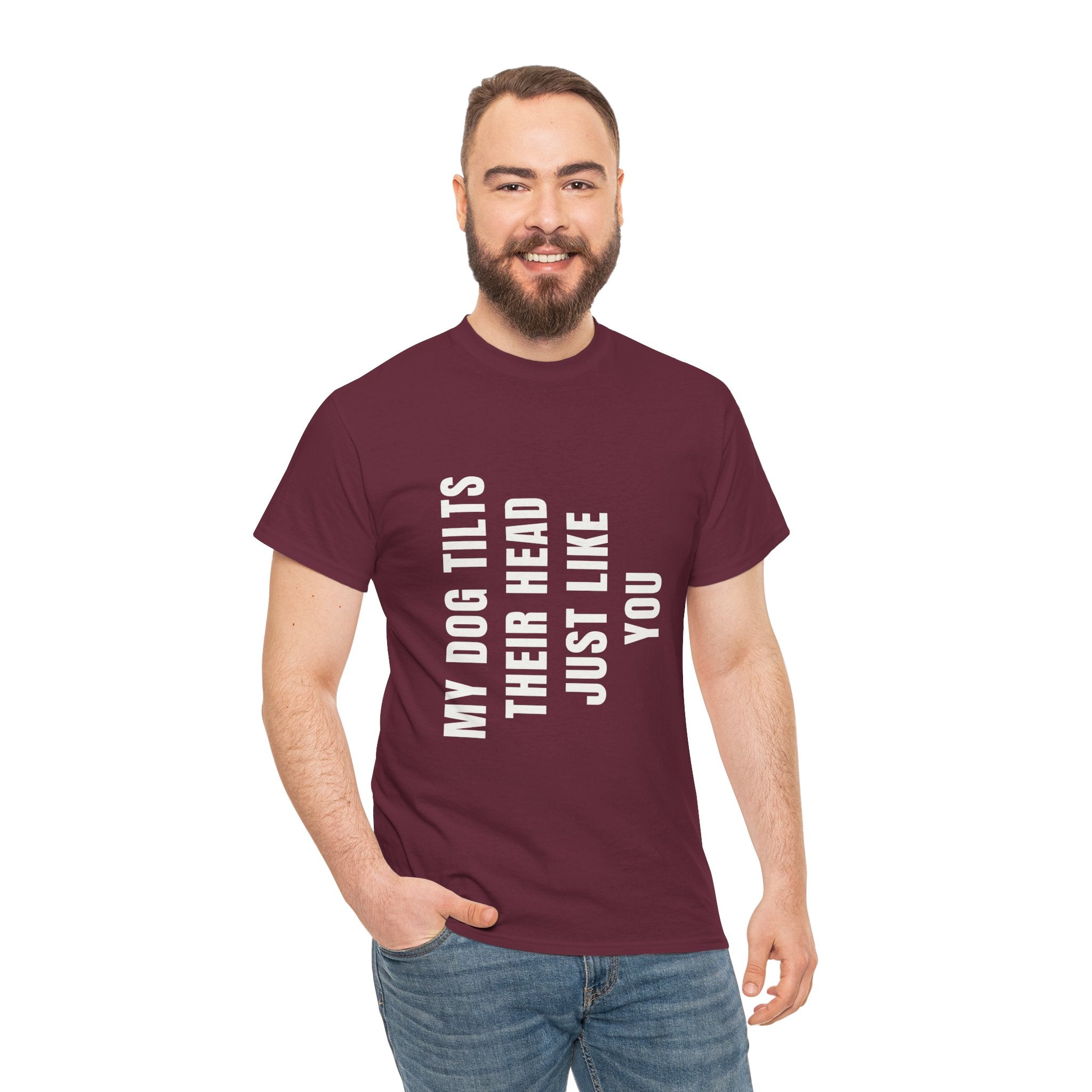 My Dogs Tilt Their Head Just Like You T-Shirt | Funny Dog Tee